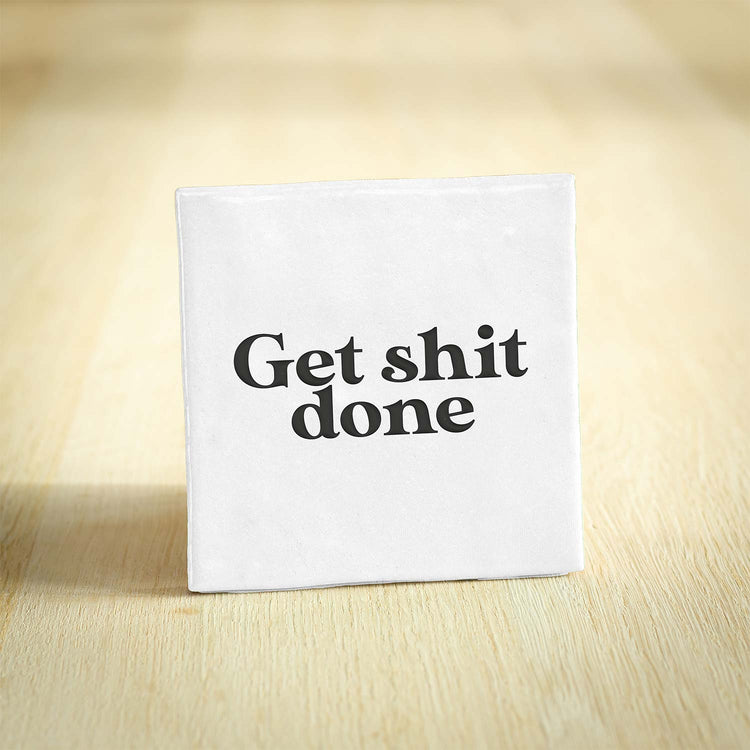 Tegeltje get shit done - conceptstore Liefs uit Zierikzee