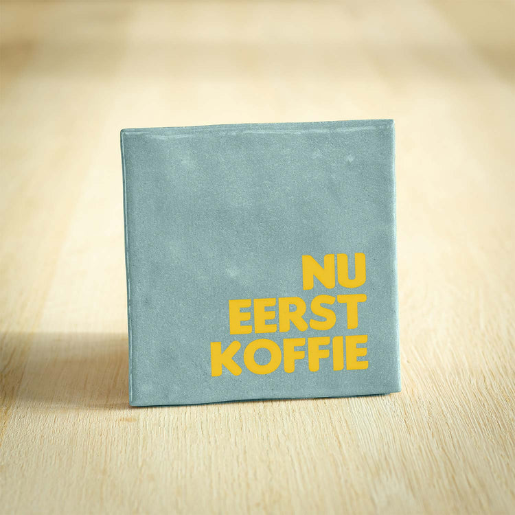 Tegeltje nu eerst koffie - conceptstore Liefs uit Zierikzee